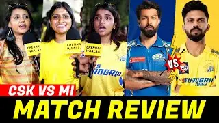 MI'ah ஓட விட்டுட்டோம்! அடுத்தது RCB தான்!! | CSK VS MI | Match Review | Dhoni | CW!