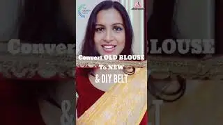 Easy Ideas To REUSE OLD BLOUSE and Make DIY Belt At Home | New Designer Look To OLD SAREE | Shorts