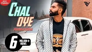 Chal Oye (Official Video) Parmish Verma | Desi Crew | Latest Punjabi Songs 2019