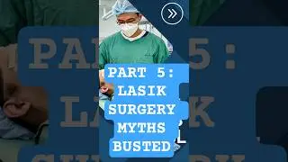 Part 4: Top 5 LASIK Myths Busted: The Truth About LASIK Eye Surgery You Need to Know!  #lasik #eye