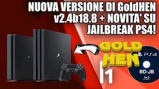 NUOVA VERSIONE di GoldHEN v2.4b18.8: le novit&agrave; e gli aggiornamenti su FW 13.04, BD-JB e PS VUE!