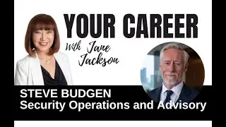 How to become a GLOBAL SECURITY EXPERT. In conversation with Steve Budgen on Your Career Podcast