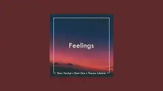 Ryan VanAgt x Rami Zian x Thomas Julienne - Feelings (Official Release)