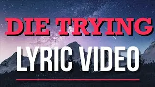 Mike Malagies - Die Trying Lyric Video