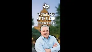 #shorts 👀𝗦𝗡𝗘𝗔𝗞 𝗣𝗘𝗘𝗞  - Bryan Slaton on #CorporateWelfare & #txlege