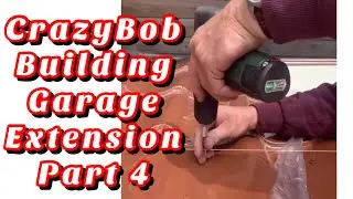 Crazybob Building Garage Extension #4 | CrazyBob the Builder
