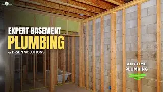 Anytime Plumbing: Expert Basement Plumbing & Drain Solutions