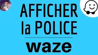 POLICE sur WAZE, comment activer et afficher le signalement de police sur le GPS gratuit Waze