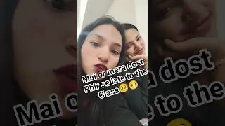 Mai Or mera Dost again late to the first class🥺🥺#shorts#ytshort#vlogs#vlogging#dailyvlog#collegelife