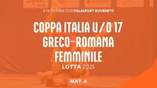 🤼&zwj;♂️ Lotta 👉 Coppa Italia U/O 17 GR - Femminile 2025 🔴 Mat A