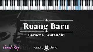 Ruang Baru - Barsena Bestandhi | KARAOKE PIANO - FEMALE KEY