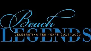 Celebrating 10 years of Beach Legends!