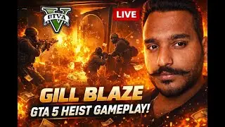GTA 5 HEIST LIVE 🔥 Bank Robbery Gone Wild | GILL BLAZE PUNJABI GTA5