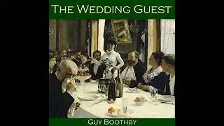 Wedding Guest Audiobook by Guy Boothby