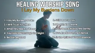 Peaceful Healing Worship Piano | Prayer Music to Calm the Soul