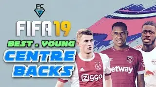 FIFA 19: BEST. YOUNG. CENTRE BACKS