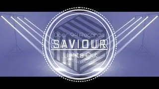 SAVIOUR Ft. Philip Dunne - Lights Out