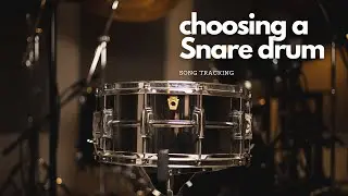 Choosing A Snare Drum - Song Tracking
