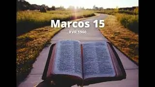 Marcos 15 - Reina Valera 1960 (Biblia en audio)