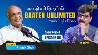 Piyush Shah : Surya Palace मेरे लिए प्यार करने का जरिया है  BAATEN UNLIMITED With NAFIS KHAN
