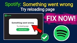 How To Fix Spotify “Something Went Wrong” Error | Try reloading page fix 2026