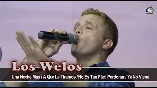 Los Welos - Una Noche M&aacute;s / A Qu&eacute; Le Tiramos / No Es Tan F&aacute;cil Perdonar /   Ya No Viene