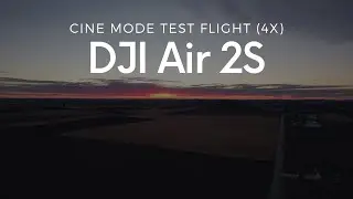 DJI Air 2S Cine Mode Test Flight (4X)