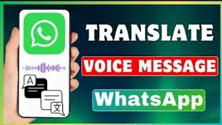 How To translate voice Message in Whatsapp l Voice To Text  On Leave Whatsapp 