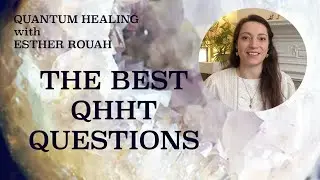 ЛУЧШИЕ ВОПРОСЫ QHHT / Какие вопросы лучше всего задавать для успешного сеанса QHHT?