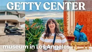 EXPLORING THE GETTY CENTER - Art, Architecture & Stunning LA Views | Los Angeles California Museum