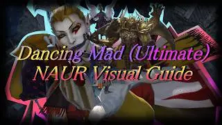 Dancing Mad (Ultimate) - NAUR Visual Guide