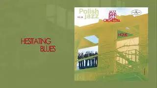 Jazz Band Ball Orchestra - Hesitating Blues (Official Audio)