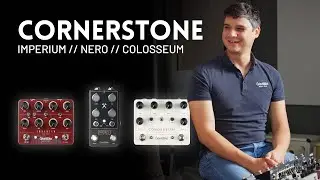 Meet Cornerstone Effects: Colosseum, Imperium, and Nero Deep Dive (Gladio, Klon, BluesBreaker, Fuzz)