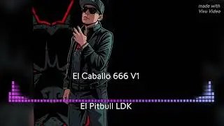 El Caballo 666 V1 / El Pitbull LDK
