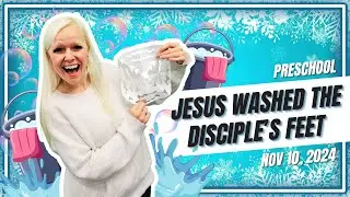 Kids Church | Preschool | Jesus Washes the Disciple's Feet - November 10, 2024