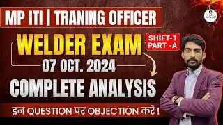 M.P ITI Training Officer 2024 | Welder Exam Cut Off | Shift-1, Part-A | Complete Exam Analysis.