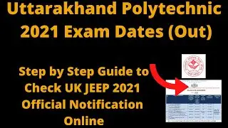 Uttarakhand Polytechnic 2021 Exam Dates (Out)-How to Check UK JEEP 2021 Official Notification Online