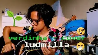 Verdinha - Ludmilla - Cover hellen fernandes