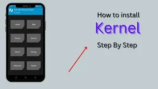 How to install Custom Kernel on Android Phone with Twrp