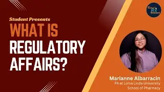 Student Presents: What is Regulatory Affairs?