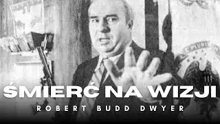 ŚMIERĆ na Żywo | Historia - Robert Budd Dwyer