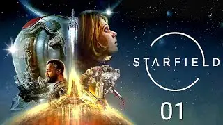 Starfield - Playthrough - Part 1