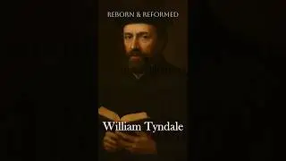 Who was Willam Tyndale?   #ScriptureAlone