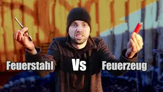 Feuerzeug vs. Feuerstahl - Was ist besser f&uuml;rs &Uuml;berleben?