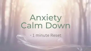 Anxiety Calm Down &mdash; 1 Minute Reset
