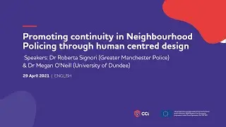 Cutting Crime Impact &ndash; Promoting continuity in Neighbourhood Policing through human centred design