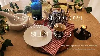 Cosy Start to 2024, Slow Living, Silent Vlog, ASMR