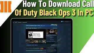 How To Download Call Of Duty Black Ops 3 In PC | Install Call Of Duty Black Ops 3 In PC