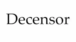 How to Pronounce Decensor