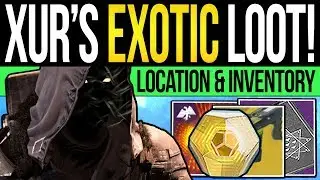 Destiny 2 | XUR'S DAWN EXOTICS & LOCATION! DLC Exotics, NEW Engram & Where is Xur | 21st February